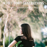 A diet for 7 generations book. A modern approach to ancestral eating.
